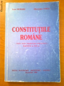 CONSTITUTIILE ROMANE - IOAN MURARU, GHEORGHE IANCU foto