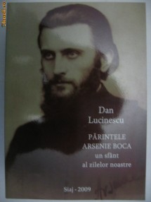 DAN LUCINESCU - PARINTELE ARSENIE BOCA UN SFANT AL ZILELOR NOASTRE {2009} foto