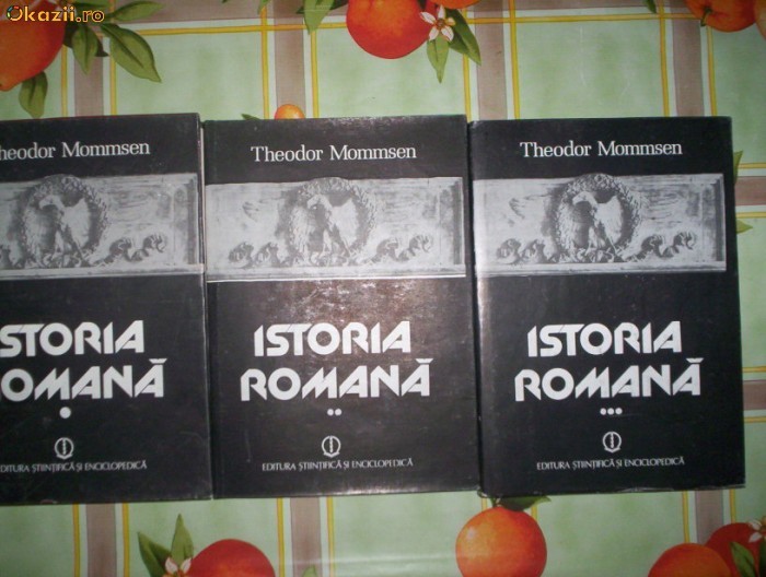 Theodor Mommsen-ISTORIA ROMANA(volumul 1,2,3) foto mare