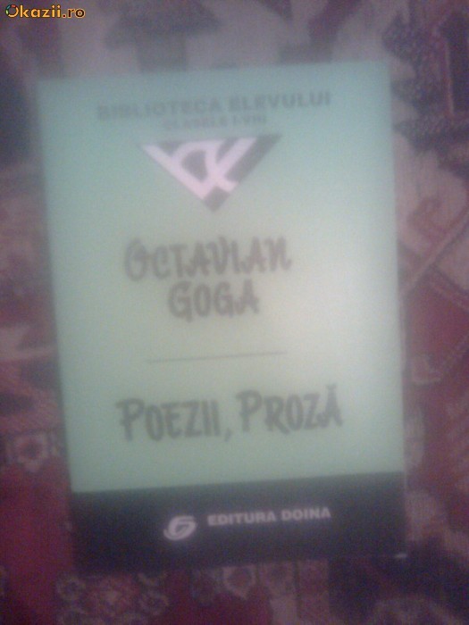 POEZII. PROZA - Octavian Goga foto mare