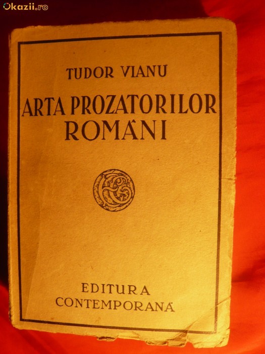 TUDOR VIANU- Arta Prozatorilor Romani - Prima Ed. 1941 foto mare