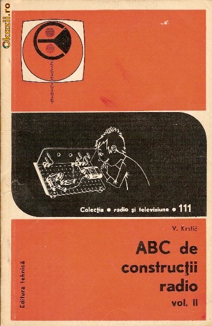ABC de constructii radio - V.Krastic - vol. 2 foto mare