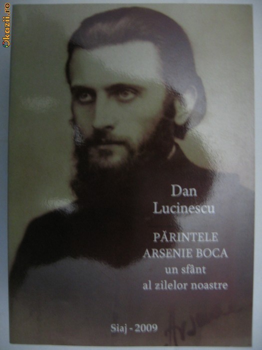 DAN LUCINESCU - PARINTELE ARSENIE BOCA UN SFANT AL ZILELOR NOASTRE {2009} foto mare