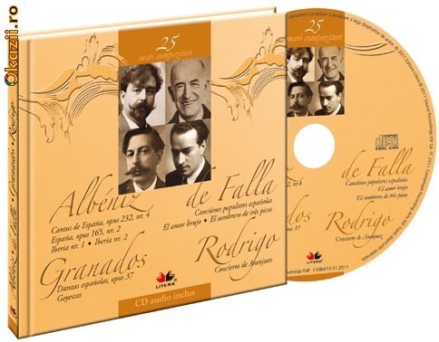 Isaac Albeniz, Manuel de Falla, Enrique Granados, Joaquin Rodrigo - Mari compozitori - vol 25 - 121744 foto mare