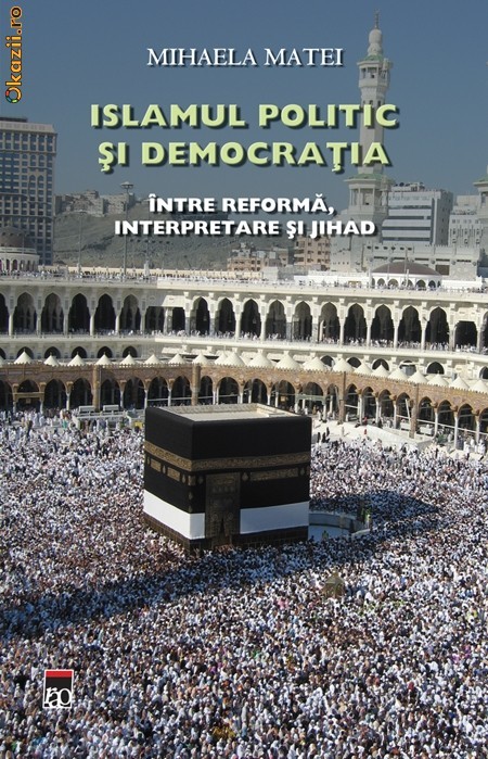 Islamul politic si democratia. Intre reforma,interpretare si jihad - 122966 foto mare